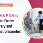 How M & M Ortho Ensures Faster Recovery and Minimal Discomfort 