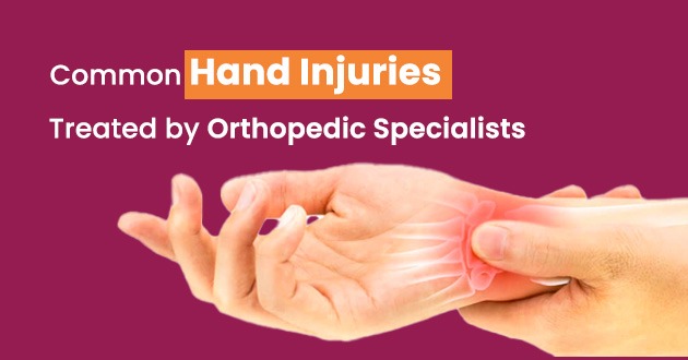 𝐂𝐨𝐦𝐦𝐨𝐧 𝐇𝐚𝐧𝐝 𝐈𝐧𝐣𝐮𝐫𝐢𝐞𝐬 𝐓𝐫𝐞𝐚𝐭𝐞𝐝 𝐛𝐲 𝐎𝐫𝐭𝐡𝐨𝐩𝐞𝐝𝐢𝐜 𝐒𝐩𝐞𝐜𝐢𝐚𝐥𝐢𝐬𝐭𝐬