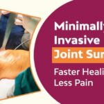Minimally Invasive Joint Surgery: Faster Healing, Less Pain