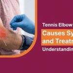 Tennis Elbow: Causes Symptoms and Treatment 
